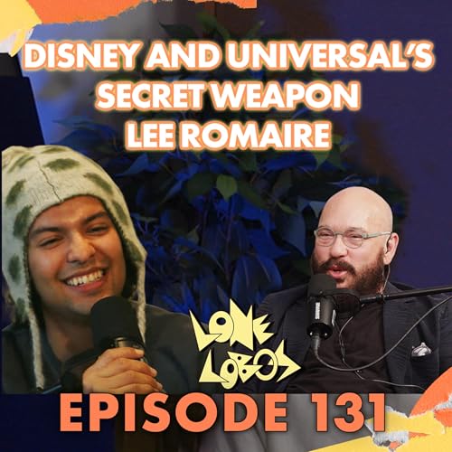 Disney and Universal&rsquo;s Secret Weapon - Lee Romaire Podcast Por  arte de portada