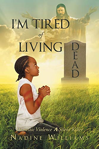 I'm Tired of Living Dead: Domestic Violence: A Silent Killer