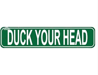Duck Your Head rustic metal street sign