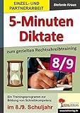  5-Minuten-Diktate zum gezielten Rechtschreibtraining / 8.-9. Schuljahr: Trainingsprogramm zur Bildung von Schreibkompetenz im 8./9. Schuljahr