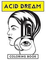 Acid Dream Coloring Book: LSD Psychedelic Colouring Book B08F6YD1F5 Book Cover