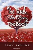 The Birds, The Bees, AND The Book 151862703X Book Cover