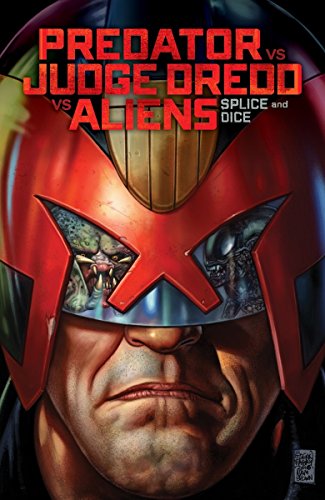 Predator Versus Judge Dredd Versus Aliens: Splice and Dice (Predator Vs Judge Dredd Vs Aliens)