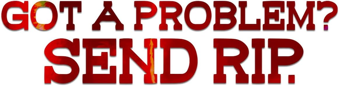 Got A Problem Send Rip Design Inpsired Decal Vinyl Sticker Auto Car Truck Wall Laptop | Red Holographic | 8" x 2"