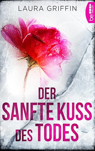 Der sanfte Kuss des Todes (Tödliche Liebe und romantische Spannung der US-Bestseller-Autorin 1)