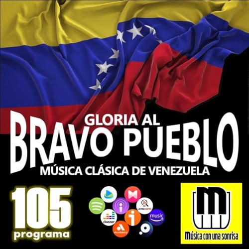 105 Gloria al bravo pueblo - M&uacute;sica cl&aacute;sica de Venezuela
