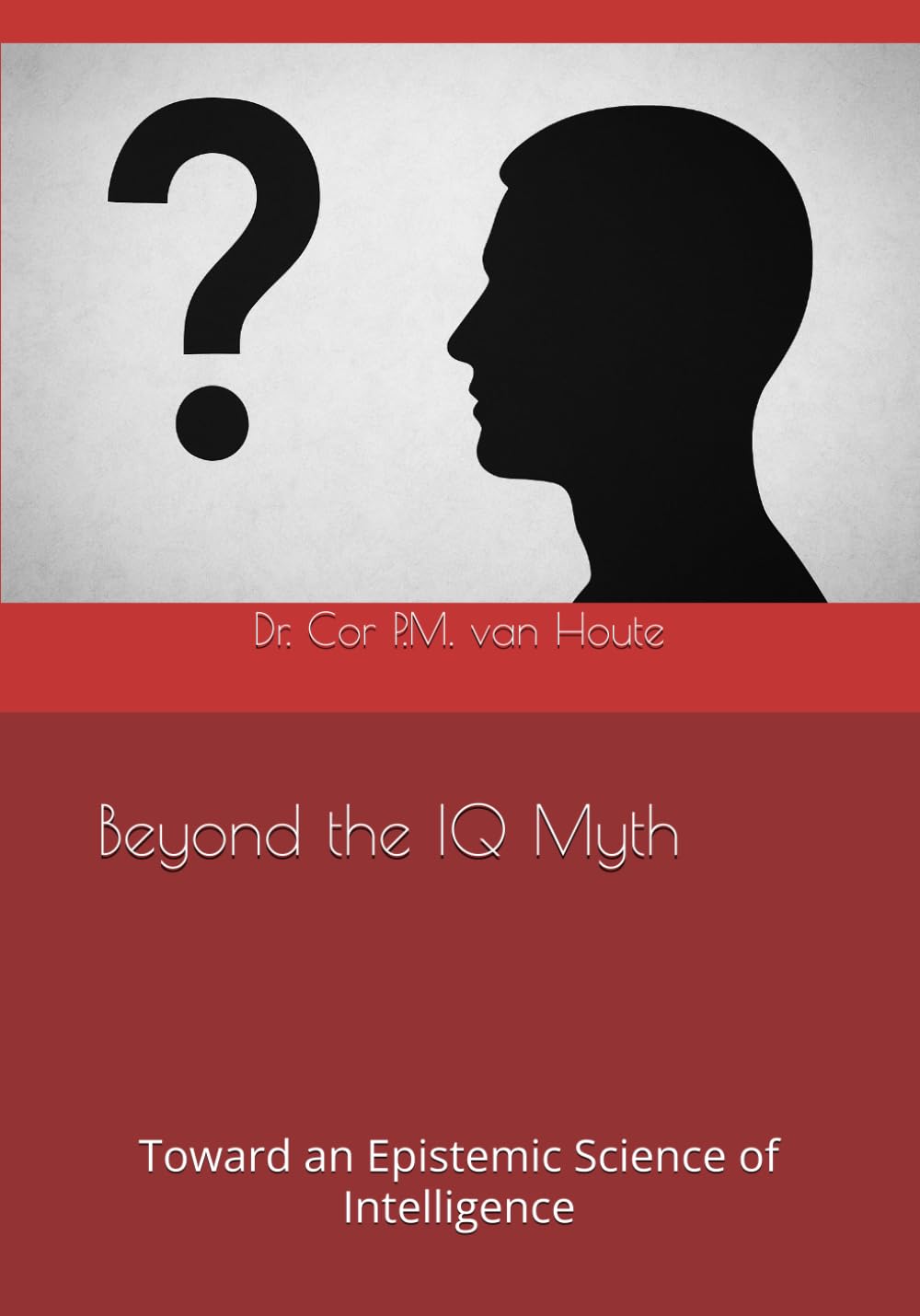 Beyond the IQ Myth: Toward an Epistemic Science of Intelligence (Mastering Psychology)