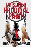Prisoner Prodigal Pawn 1503159906 Book Cover