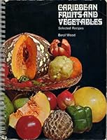 Caribbean Fruits and Vegetables: Selected Recipes 0582766109 Book Cover