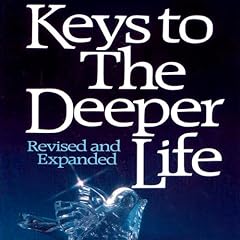 Keys to the Deeper Life Audiobook By A. W. Tozer cover art