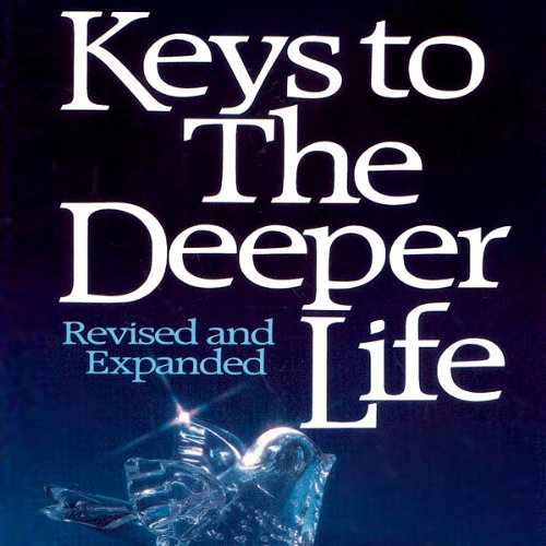 Keys to the Deeper Life Audiobook By A. W. Tozer cover art
