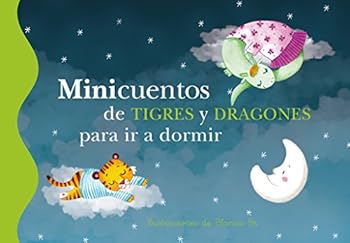 Minicuentos de tigres y dragones para ir a dormir - Book  of the Minicuentos para ir a dormir