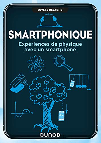 Télécharger Smartphonique : Expériences de physique avec un smartphone (Hors Collection) PDF Ebook En Ligne