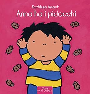Anna ha i pidocchi. Ediz. illustrata