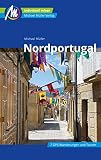 Nordportugal Reiseführer Michael Müller Verlag: Individuell reisen mit vielen praktischen Tipps (MM-Reiseführer)