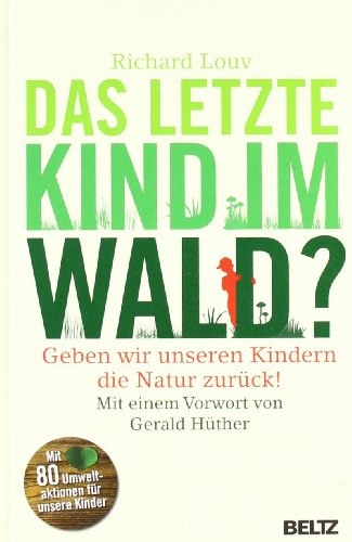 Bild: Das letzte Kind im Wald?: Geben wir unseren Kindern die Natur zur�ck! f�r 44,79 EUR bei amazon.de