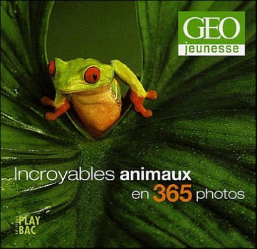 Calendrier Géo : Incroyables animaux