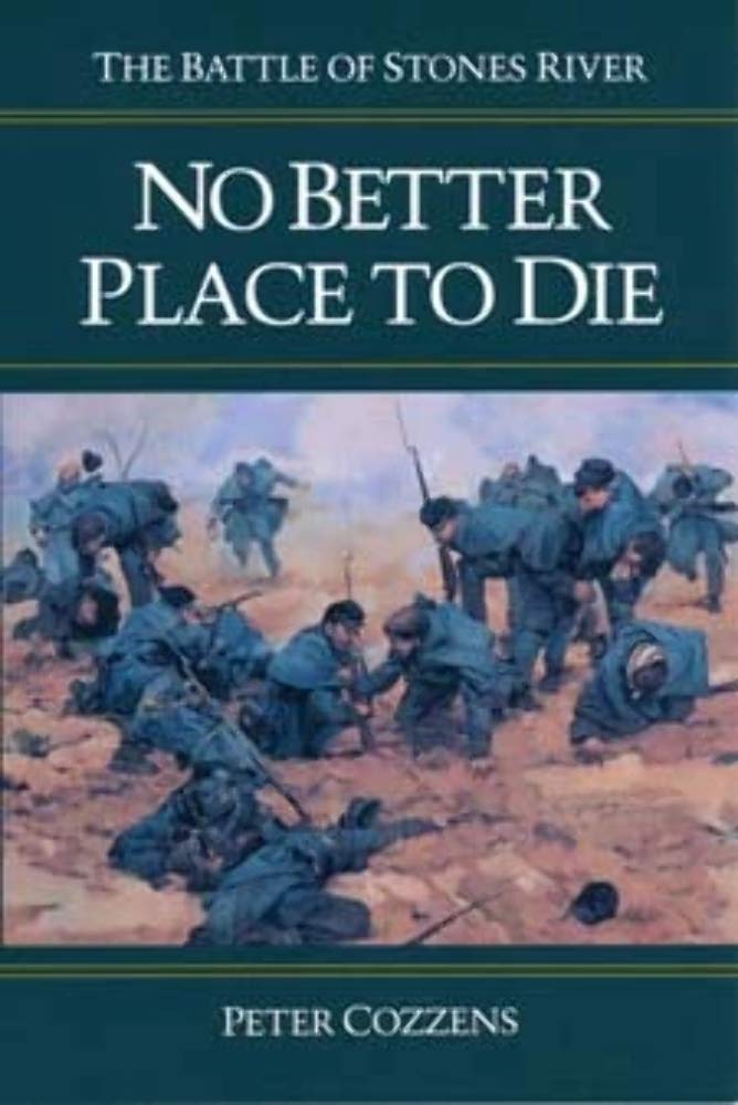 No Better Place to Die: The Battle of Stones River (Civil War Trilogy)