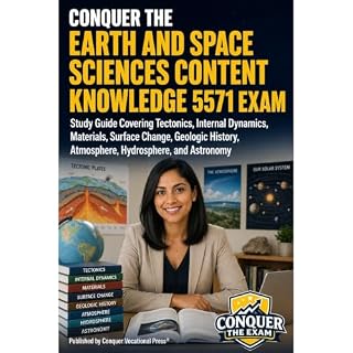 Conquer the Earth and Space Sciences Content Knowledge 5571 Exam: Study Guide Covering Tectonics, Internal Dynamics, Material