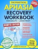 The Practical Aphasia Recovery Workbook For Adults – Large Print: Over 115 Interactive Activities To Strengthen Speech Therapy & Build Cognitive Skills For Aphasia & Stroke Recovery & Rehabilitation
