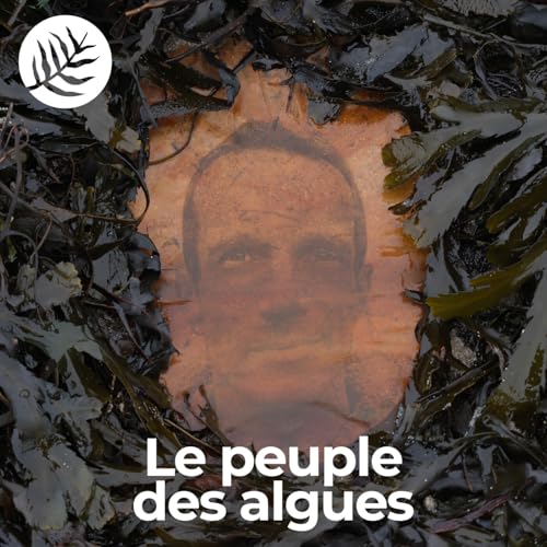 Page de couverture de Le Peuple Des Algues : Vincent Doumeizel - Ep10/10
