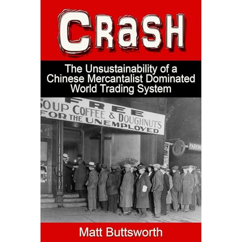 Crash - The Unknown Sustainablity of a Chinese Dominated World Trading System Audiolibro Por Matt Buttsworth arte de portada