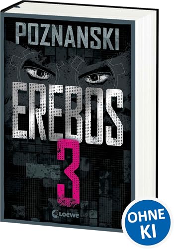 Erebos 3: Im SPIEGEL #1-Bestseller von Erfolgsautorin Ursula Poznanski ist Erebos stärker denn je! (Erebos-Reihe)