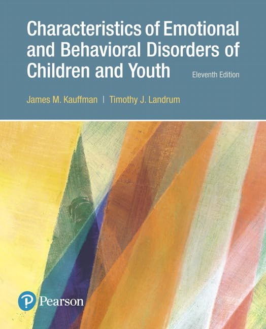 Characteristics of Emotional and Behavioral Disorders of Children and Youth (11th Edition)      Paperback – January 1, 2017