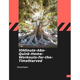 10-Minute Abs: Quick Home Workouts for the Time-Starved Audiobook By Micheal Phillips cover art