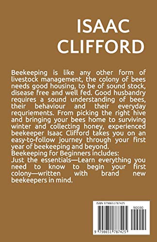 BEGINNERS GUIDE TO BEEKEEPING: Everything You Need To Know About Bee And How To Raise Your Bee Colonies