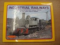 Industrial Railways in Northumberland and Co. Durham 1901945359 Book Cover