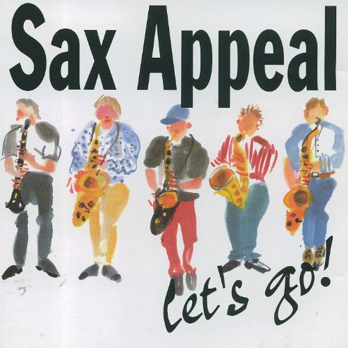 Play Let's Go! by Sax Appeal feat. Derek Nash, Dave O'Higgins, Scott Garland, Tim Garland