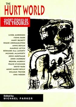 Paperback The Hurt World: Short Stories of The Troubles Book