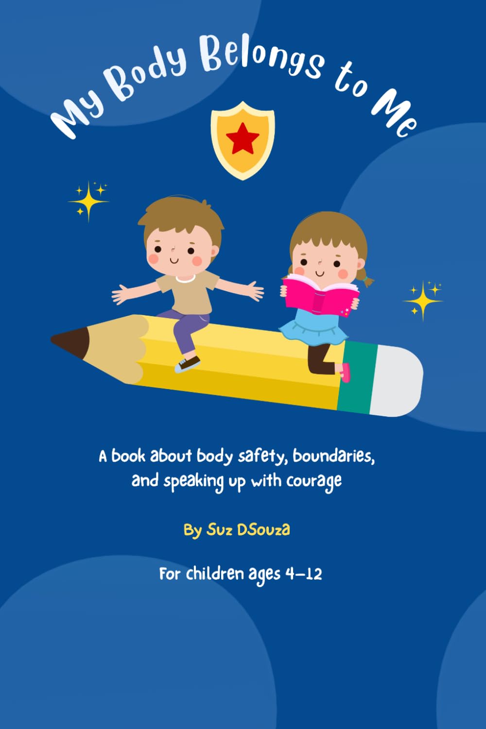 My Body Belongs to Me: A Children's Book About Body Safety, Boundaries and Speaking Up Teaching Kids Safe Touch, Unsafe Touch and the Swimsuit Rule ... feelings. Brave hearts. One book at a time.)