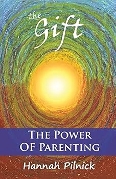 Paperback The Gift: The Power of Parenting Book