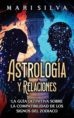 Astrología y relaciones: La guía definitiva sobre la compatibilidad de los signos del zodiaco