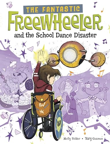 Raintree The Fantastic Freewheeler and the School Dance Disaster A Graphic Novel.