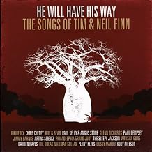 He Will Have His Way Songs of Tim & Neil Finn