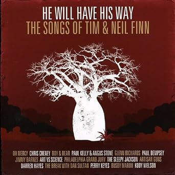 He Will Have His Way Songs of Tim & Neil Finn