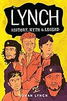 Lynch: History, Myth and Legend 0993061222 Book Cover