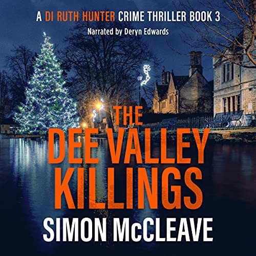 The Dee Valley Killings A Snowdonia Murder Mystery, Book 3 (A DI Ruth