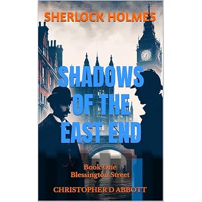 SHERLOCK HOLMES Shadows of the East End, Book One: Blessington Street