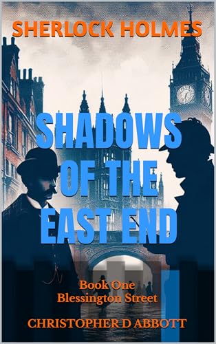 SHERLOCK HOLMES Shadows of the East End, Book One: Blessington Street
