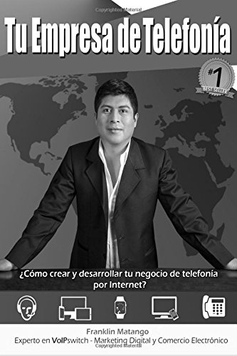 Tu empresa de Telefonía (blanco y negro): ¿Cómo crear y desarrollar tu negocio de telefonía por