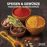 Food & Spices/Speisen und Gewürze 2025: Kalender 2025 (Artwork Edition)