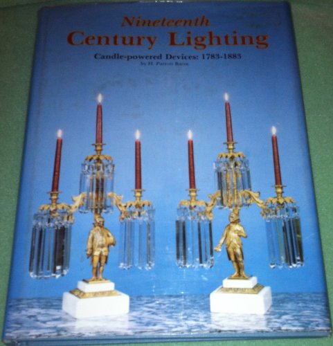 Nineteenth Century Lighting: Candle-Powered Devices, 1783-1883