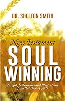 New Testament Soul Winning 0873986199 Book Cover