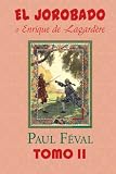 El Jorobado o Enrique de Lagardere (Tomo 2)