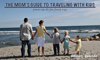 Perfect Paperback The Mom's Guide to Traveling with Kids Book