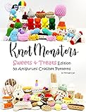 Knotmonsters: Sweet and Treats edition: 50 Amigurumi Crochet Patterns